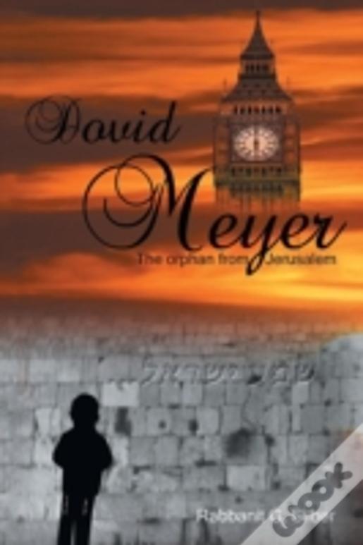 Dovid Meyer: The Orphan From Jerusalem