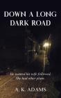 Down A Long Dark Road - Preview
