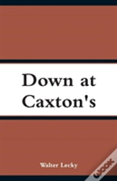 Down At Caxton'S