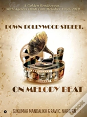 Down Bollywood Street, On Melody Beat