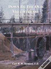 Down By The Old Mill Stream