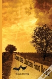 Down The Chicken Foot Road