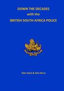 Down The Decades With The British South African Police