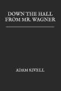 Down The Hall From Mr. Wagner - Preview