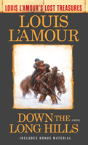 Down The Long Hills (Louis L'Amour'S Lost Treasures) - Preview