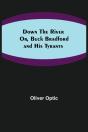 Down The River  Or, Buck Bradford And Hi - Preview