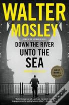 Down The River Unto The Sea