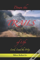 Down The Trails Of Life