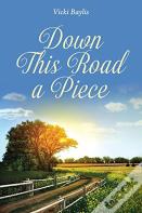 Down This Road A Piece