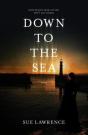 Down To The Sea - Preview