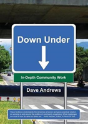 Down Under: In-Depth Community Work - Preview