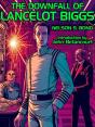Downfall Of Lancelot Biggs - Preview