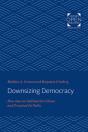 Downsizing Democracy 8211 How Americ - Preview