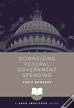 Capa do artigo Downsizing Federal Government Spending : A Cato Institute Guide
