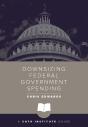 Downsizing Federal Government Spending : A Cato Institute Guide - Preview