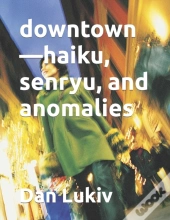 Downtown-Haiku, Senryu, And Anomalies