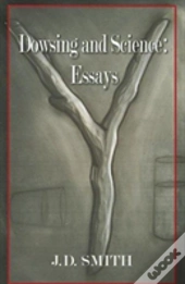 Dowsing And Science: Essays