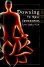 Dowsing For Higher Consciousness - Preview