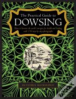 Dowsing, The Practical Guide To