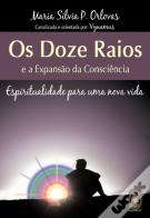 Doze Raios e a Expansão da Consciência