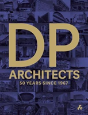 Dp Architects: 50 Years Since 1967 - Preview