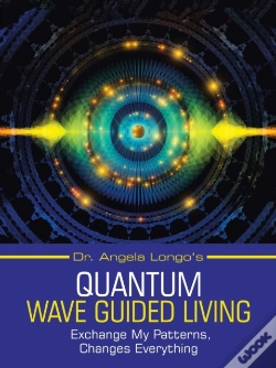 Capa do artigo Dr. Angela Longo'S Quantum Wave Guided Living