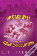 Dr Bakewell And The Three Chocolatiers