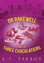 Dr Bakewell And The Three Chocolatiers - Preview