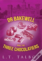Dr Bakewell And The Three Chocolatiers