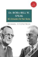 Dr. Bob And Bill W. Speak