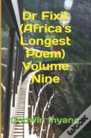 Dr Fixit (Africa'S Longest Poem) Volume Nine