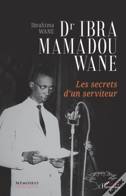Capa do artigo Dr Ibra Mamadou Wane : Les Secrets D'Un Serviteur