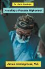 Dr. Jim′S Guide To Avoiding A Prostate Nightmare - Preview
