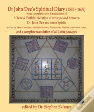 Dr John Dee'S Spiritual Diary (1583-1608)