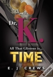Capa do artigo Dr. K. - All That Glistens Is...Time