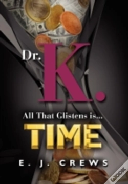 Capa do artigo Dr. K. - All That Glistens Is...Time