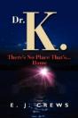 Dr. K. There'S No Place That'S...Home - Preview