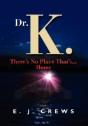 Dr. K. There'S No Place That'S...Home - Preview