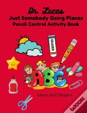 Capa do artigo Dr. Lucas Just Somebody Going Places Pencil Control Activity Book