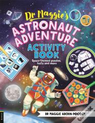 Dr Maggieâ€™S Astronaut Adventure Activity Book