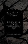 Dr. Muncing, Exorcist (Fantasy And Horror Classics)