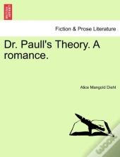Dr. Paull'S Theory. A Romance.