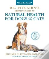 Dr. Pitcairn'S Complete Guide To Natural Health For Dogs & Cats (4th Edition)