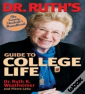 Dr. Ruth'S Guide To College Life
