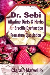 Capa do artigo Dr. Sebi Alkaline Diets And Herbs For Erectile Dysfunction  & Premature Ejaculation