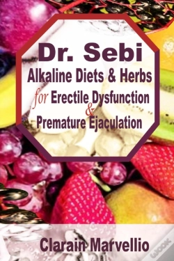 Capa do artigo Dr. Sebi Alkaline Diets And Herbs For Erectile Dysfunction  & Premature Ejaculation