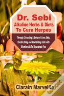 Dr. Sebi Alkaline Herbs & Diets To Cure Herpes