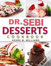 Dr. Sebi Desserts Cookbook