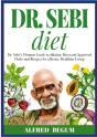 Dr. Sebi Diet. Dr. Sebi'S Ultimate Guide - Preview