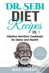 Dr. Sebi Diet Recipes Vol. 1